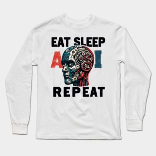 Eat Sleep AI Repeat Long Sleeve T-Shirt